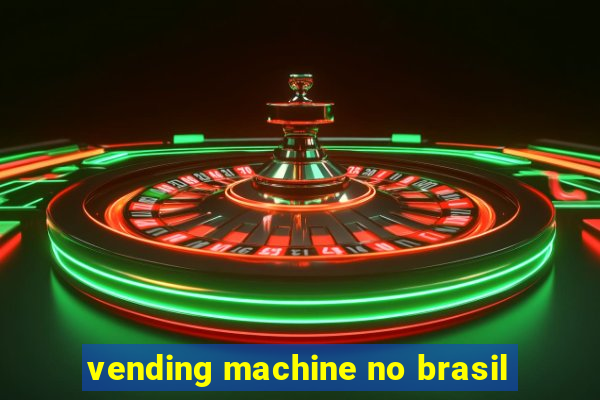 vending machine no brasil